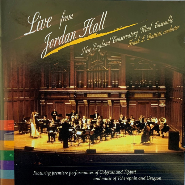 télécharger l'album New England Conservatory Wind Ensemble, Frank L Battisti - Live From Jordan Hall