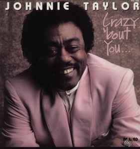 Johnnie Taylor - Crazy 'bout You album cover