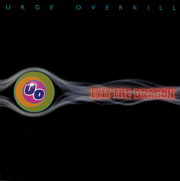 Urge Overkill - Exit The Dragon | Releases | Discogs