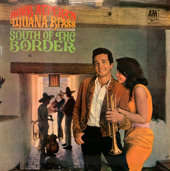 Herb Alpert's Tijuana Brass - South Of The Border | Releases | Discogs