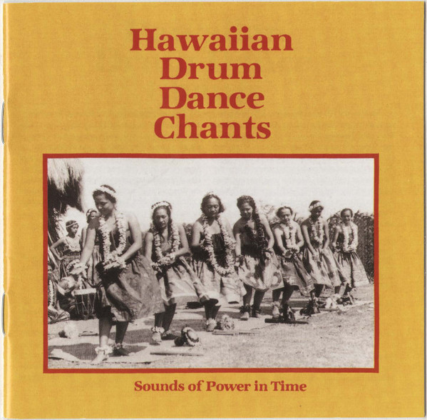 Hawaiian Drum Dance Chants: Sounds Of Power In Time (1989, CD