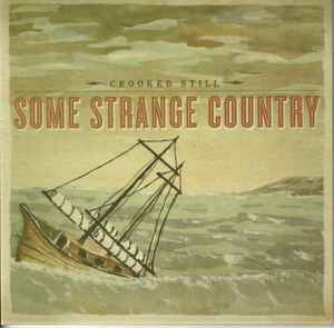 Crooked Still - Some Strange Country