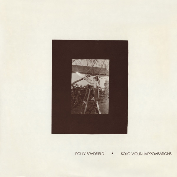 Polly Bradfield – Solo Violin Improvisations (1979, Vinyl) - Discogs