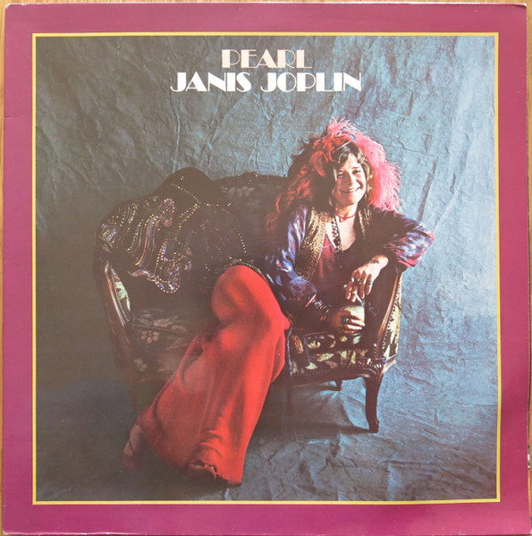 Janis Joplin – Pearl + I Got Dem Ol' Kozmic Blues Again Mama