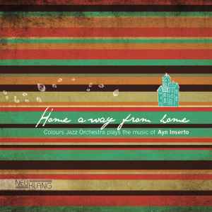 Colours Jazz Orchestra - Home Away From Home album cover