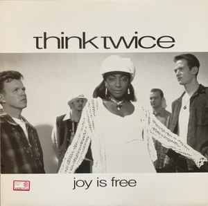 Think Twice – Joy Is Free (1996, Vinyl) - Discogs