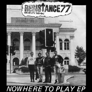 Nowhere To Play EP - Resistance 77