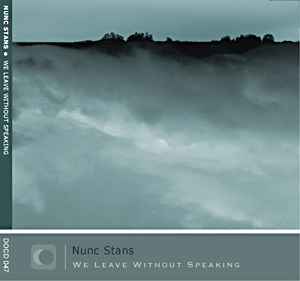 Nunc Stans - We Leave Without Speaking