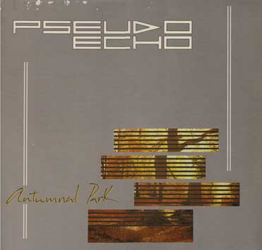 Pseudo Echo – Autumnal Park (1984, Vinyl) - Discogs