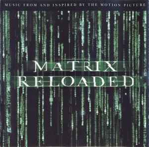 Various - The Matrix Reloaded (Music From And Inspired By The Motion Picture)