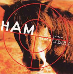 HAM - Dauður Hestur = Dead Horse = Equus Mortuus = En Død Hest album cover
