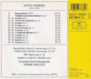 Pierre Boulez - Boulez Conducts Webern: Songs & Choruses · 5 Pieces Op. 10 · Concerto · Quartet · Piano Quintet