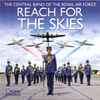 The Central Band Of The Royal Air Force - Reach For The Skies