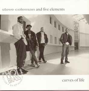 Curves Of Life - Steve Coleman And Five Elements