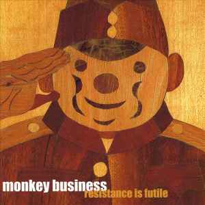 Resistance Is Futile - Monkey Business