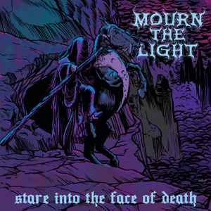 Mourn The Light - Stare Into The Face Of Death album cover