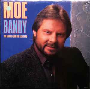 Moe Bandy - You Haven't Heard The Last Of Me album cover
