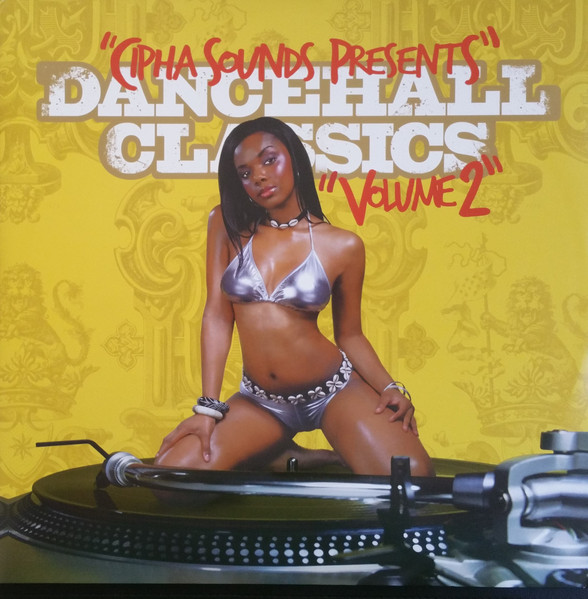 Cipha Sounds – Dancehall Classics Volume 2 (2006, Vinyl) - Discogs