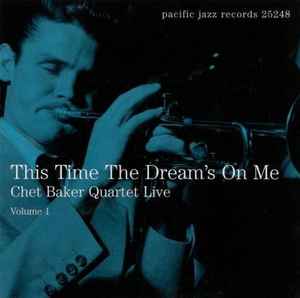 Chet Baker Quartet - This Time The Dream's On Me (Chet Baker Quartet Live - Volume 1) 