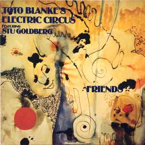 Toto Blanke's Electric Circus Featuring Stu Goldberg - Friends