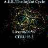 A.E.R. / The Infant Cycle - Live 06/09/97 CFRU 93.3