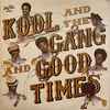 Kool And The Gang* - Good Times