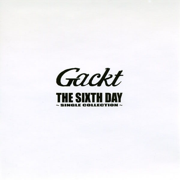 lataa albumi Gackt - The Sixth Day Single Collection