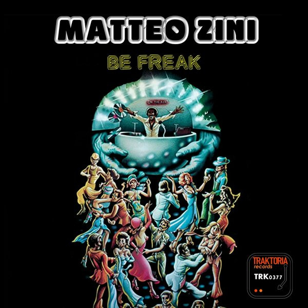 last ned album Matteo Zini - Be Freak