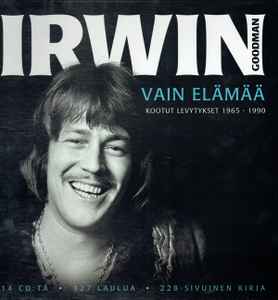 Irwin Goodman - Vain Elämää - Kootut Levytykset 1965 - 1990