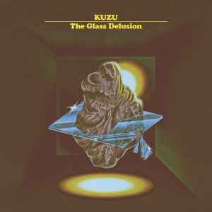 The Glass Delusion - Kuzu