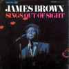 James Brown - Sings Out Of Sight