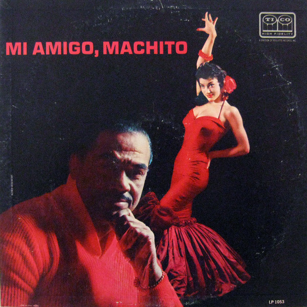 Machito And His Orchestra - Mi Amigo, Machito | Releases | Discogs