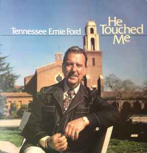 Tennessee Ernie Ford - He Touched Me album cover