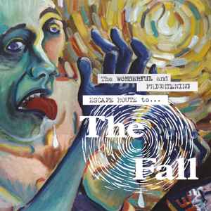 The Fall - The Wonderful And Frightening Escape Route To... album cover