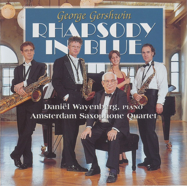 last ned album Daniel Wayenberg , Piano Amsterdam Saxophone Quartet - George Gershwin Rhapsody In Blue