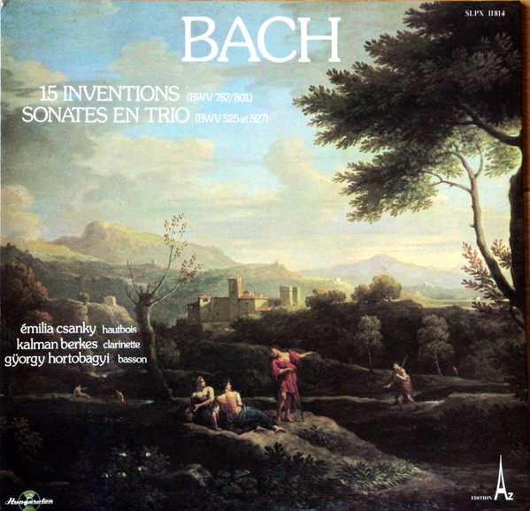 lataa albumi Johann Sebastian Bach, Emilia Csánky, Kálmán Berkes, György Hortobágyi - 15 Inventions BWV 787 801 Sonates En Trio