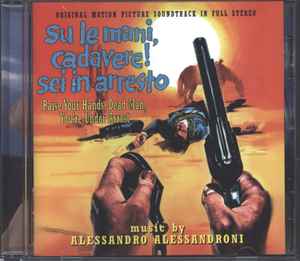 Alessandro Alessandroni - Su Le Mani, Cadavere! Sei In Arresto (Original Soundtrack)