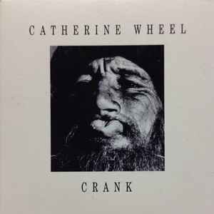 Catherine Wheel - Crank