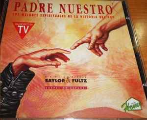 David Saylor & Miryam Fultz – Padre Nuestro (Los Mejores Espirituales De La  Historia Del Pop) (Gospel En Español) (1993, CD) - Discogs