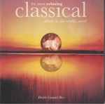 The Most Relaxing Classical Album In The World Ever! (1997