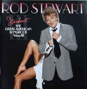 Rod Stewart - Stardust... The Great American Songbook Volume III