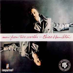 Chico Hamilton – Man From Two Worlds (1993, CD) - Discogs