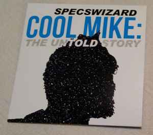 Specs Wizard - Cool Mike: The Untold Story album cover