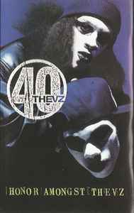 40 Thevz – Honor Amongst Thevz (1997, Cassette) - Discogs