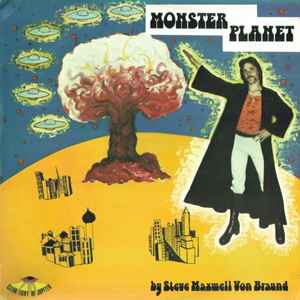 Steve Maxwell Von Braund* - Monster Planet