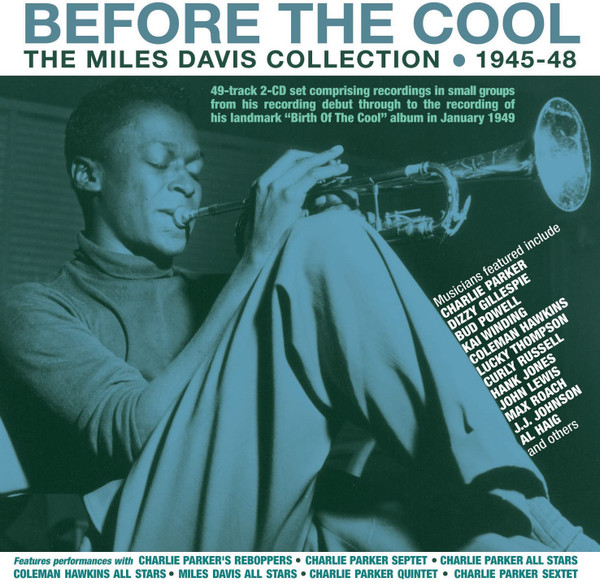 Miles Davis – Before The Cool: The Miles Davis Collection 1945-48 