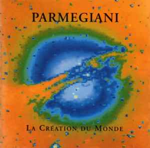 La Création Du Monde - Parmegiani
