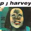 P J Harvey* - Sheela-Na-Gig