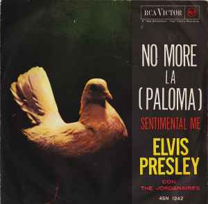 Elvis Presley - No More La (Paloma) / Sentimental Me