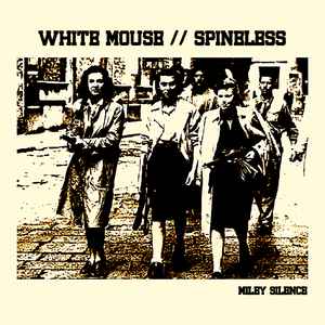 Miley Silence - White Mouse // Spineless album cover